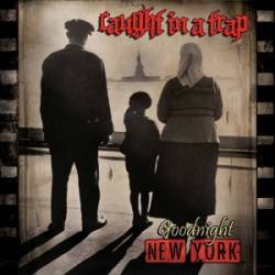 Caught In A Trap : Goodnight New York